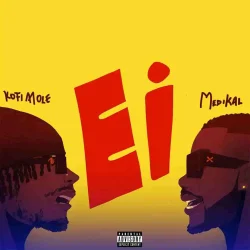 Kofi Mole - Ei (feat. Medikal)