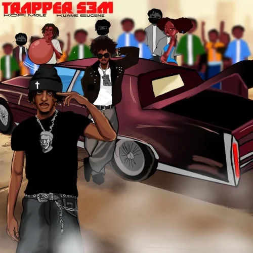 Kofi Mole - Trapper S3m (feat. Kuami Eugene)