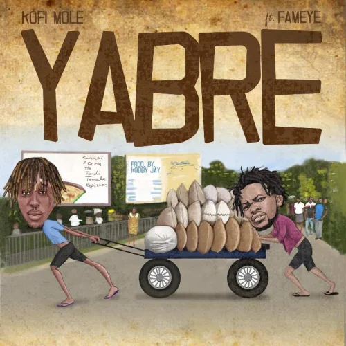 Kofi Mole - Yabre (feat. Fameye)