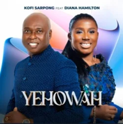 Kofi Sarpong - Yehowa (feat. Diana Hamilton)