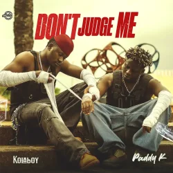 Kolaboy - Don’t Judge Me (feat. Paddy K)
