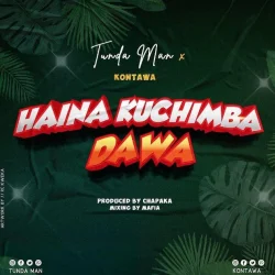 Kontawa - Haina Kuchimba Dawa (feat. Tunda Man)