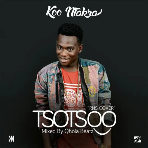 Koo Ntakra - TsoTsoo (RNS Cover) (Mixed By Qhola)