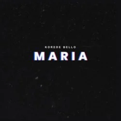 Korede Bello - Maria