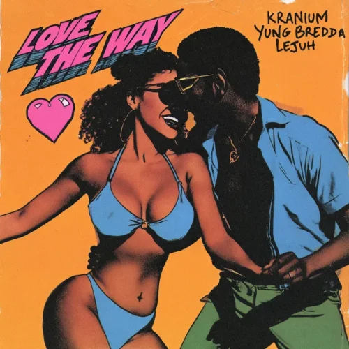 Kranium - Love The Way (feat. Yung Bredda & Lejuh)