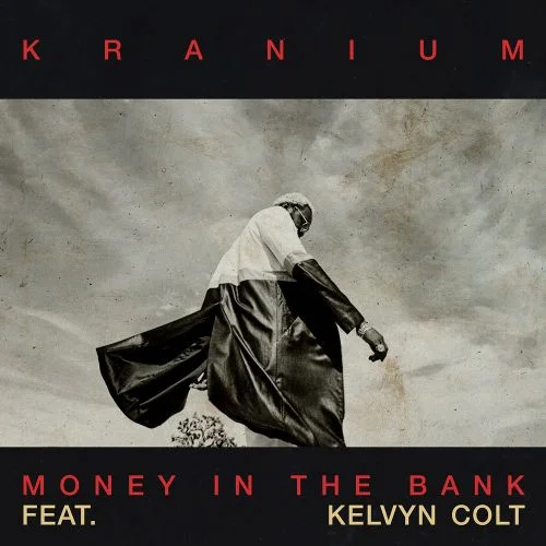 Kranium - Money In The Bank (feat. Kelvyn Colt)