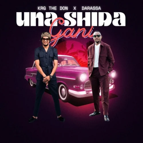Krg The Don - Unashida Gani (feat. Darassa)