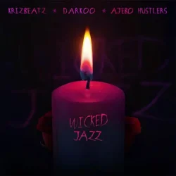 Krizbeatz - Wicked Jazz (feat. Darkoo & Ajebo Hustlers)