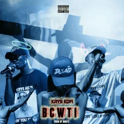 Krys Kofi - BCWTI (feat. Krys Kofi & This Industry)