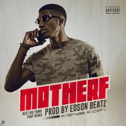 Krys Kofi - Motherf__ Next Big Thing