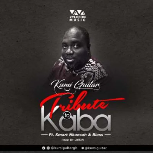 Kumi Guitar - Bless (feat. Kaba (Tribute) & Smart Nkansah)