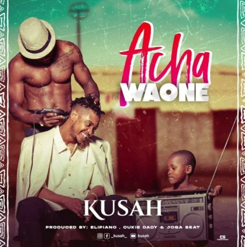 Kusah - Acha Waone