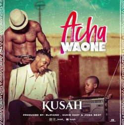Kusah - Acha Waone