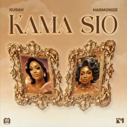 Kusah - Kama Sio (feat. Harmonize)