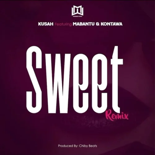 Kusah - Sweet Remix (feat. Mabantu & Kontawa)