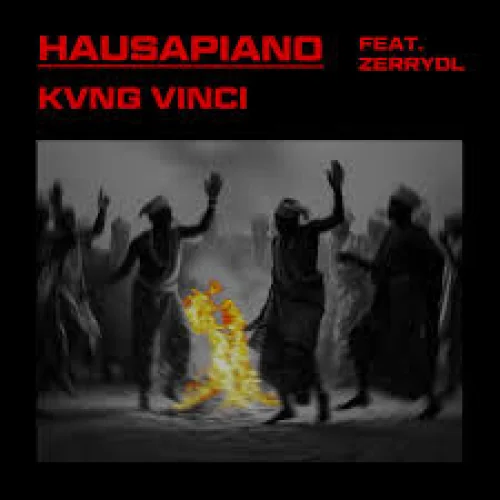 Kvng Vinci - HAUSAPIANO (Remix) (feat. ZerryDL)