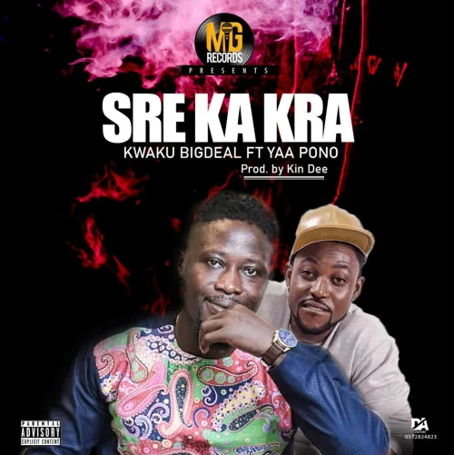 Kwaku BigDeal - Sre Ka Kra (feat. Yaa Pono)
