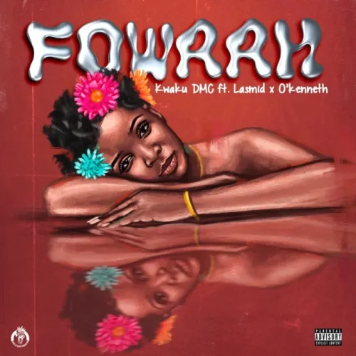 Kwaku DMC - Fowaah (feat. Lasmid Okenneth)