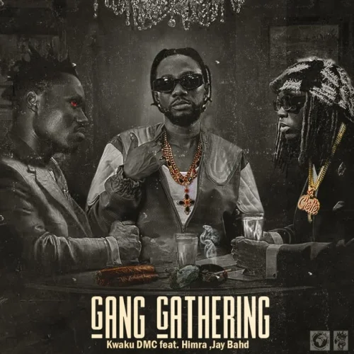 Kwaku DMC - Gang Gathering (feat. Himra & Jay Bahd)