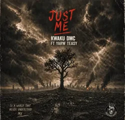 Kwaku DMC - Just Me (feat. Yarw Teasy)