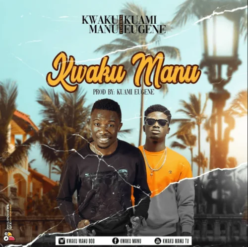 Kwaku Manu - Kwaku Manu (feat. Kuami Eugene)