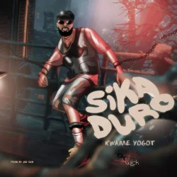 Kwame Yogot - Sika Duro