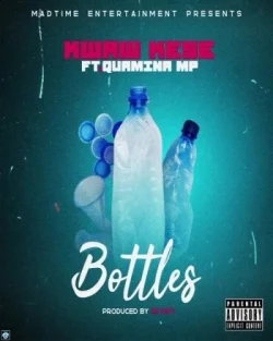 Kwaw Kese - Bottles