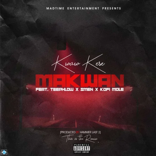 Kwaw Kese - Kofi Mole & Smen (feat. Ma Kwan (Remix) & Teephlow)