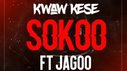 Kwaw Kese - Sokoo (feat. Jagoo)
