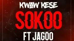 Kwaw Kese - Sokoo (feat. Jagoo)