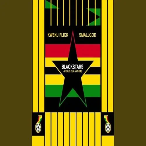 Kweku Flick - Blackstars - World Cup Anthem