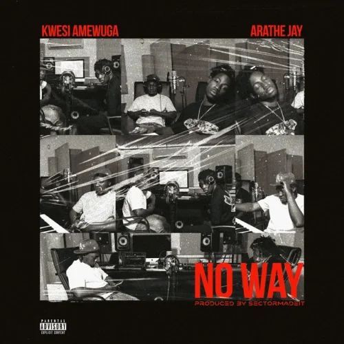 Kwesi Amewuga - No Way (feat. AratheJay)