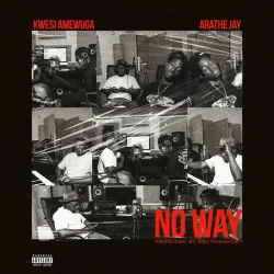 Kwesi Amewuga - No Way (feat. AratheJay)