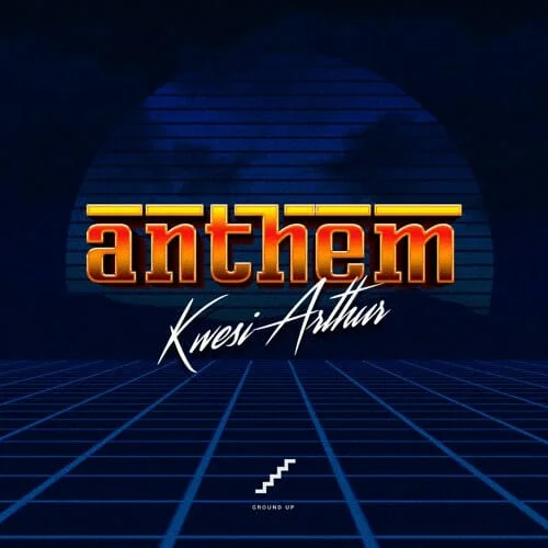 Kwesi Arthur - Anthem (Mixed By Jayfyn)
