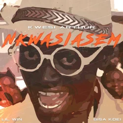Kwesi Arthur - Nkwasiasem .Com (feat. Lil Win, Bisa Kdei & .Com)