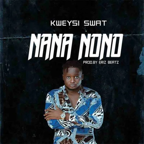 Kweysi Swat - Nana Nono Via