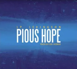 LP LeKingSon - Pious Hope (feat. LP LeKingSon)