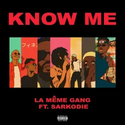 La Meme Gang - Know Me (feat. Spacely, Kiddblack, KwakuBs, Sarkodie, Darkovibes & RJZ)
