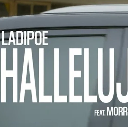 Ladipoe - Hallelujah (feat. Rozzz & Morrelo)