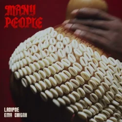 Ladipoe - Many People (feat. Ema Onigah)
