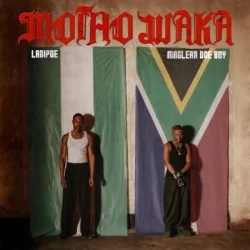 Ladipoe - Motho Waka (feat. Maglera Doe Boy)