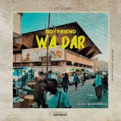 Lady JayDee - Boyfriend Wa Dar Es Salaam