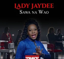 Lady JayDee - Sawa Na Wao