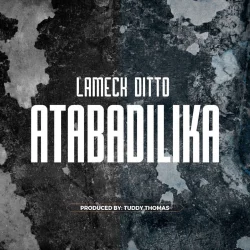 Lameck Ditto - Atabadilika