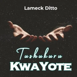 Lameck Ditto - Tushukuru Kwa Yote