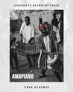 Larruso - Amapiano (feat. Dayonthetrack)