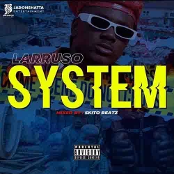 Larruso - System (Mixed By Skito Beatz)