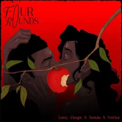Larry Gaaga - Four Rounds (feat. Vector & Swadu)