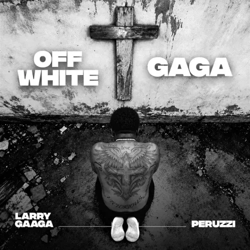 Larry Gaaga - GAGA (feat. Peruzzi)