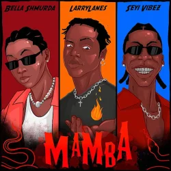 Larrylanes - Mamba (feat. Seyi Vibez & Bella Shmurda)